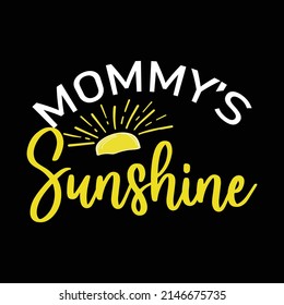 Mommy's Sunshine T Shirt Design Which Is Best Gift For Mother 