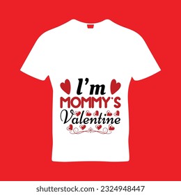 I'm mommy's valentine t-shirt design. Here You Can find and Buy t-Shirt Design. Digital Files for yourself, friends and family, or anyone who supports your Special Day and Occasions.