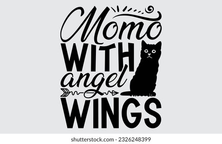 Momo With Angel Wings - Cat Momo T-shirt Design, typography SVG design, Vector illustration with hand drawn lettering, posters, banners, cards, mugs, Notebooks, white background.
 svg