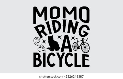 Momo Riding A Bicycle - Cat Momo T-shirt Design, typography SVG design, Vector illustration with hand drawn lettering, posters, banners, cards, mugs, Notebooks, white background.