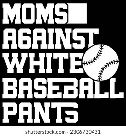 Moms Against White Baseball Pants Funny Baseball Ma T-shirt