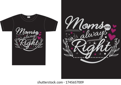 Moms are always right typography t-shirt design