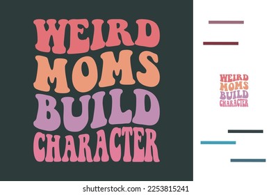  moms build character t shirt 