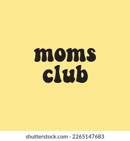 Moms Club Mother's Day Vector and Clip Art