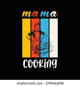 moms cooking vintage t-shirt design. Mama vector retro t-shirt design for mom lovers.