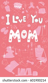 Mom's day inscription words "Mom, I Love You" and details of the heart of love and house cleaning white contours on a bright pink background