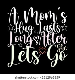 A Mom's Hug Lasts Long After She Lets Go, Senior Adult Congratulating Mom, Funny Mothers Day Greeting Illustration Art