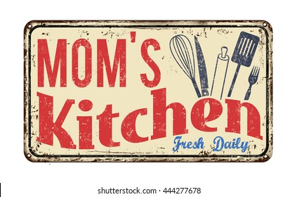 Mom's Kitchen On Vintage Rusty Metal Sign On A White Background, Vector Illustration