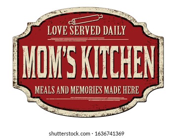 Mom's Kitchen Vintage Rusty Metal Sign On A White Background, Vector Illustration