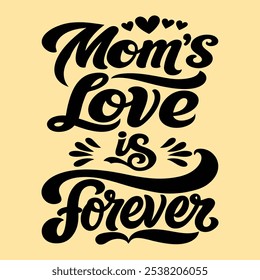 Mom's Love is Forever – Heartfelt Typography Design for Mother’s Day and Family Celebrations