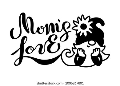 Mom's Love hand drawn lettering and adorable gnome on white background. Vector illustration.