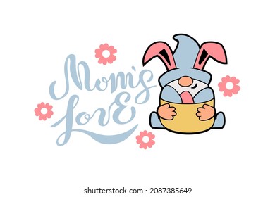 Mom's Love hand drawn lettering and gnome with rabbit's ears and eggs on white background. Happy Easter. Vector illustration.