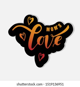 Mom's love lettering with  heart vector silhouette.Template for invitation, party, greeting card.