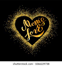 Mom's Love text isolated on black background. Calligraphy for girl, boy clothes, baby shop. Hand drawn lettering Mom's Love as logo, badge, icon, sticker. Inspirational quote card, invitation, banner