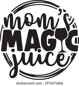 mom's magic juice logo inspirational positive quotes, motivational, typography, lettering design