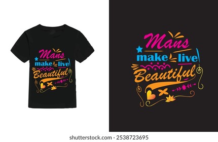 Moms Make Life Beautiful T Shirt Design.