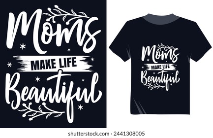 Las mamás hacen la vida Diseño de la camiseta hermosa, diseño del vector de la camiseta del día de mamá