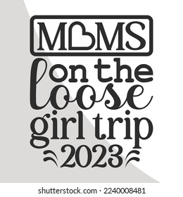 Moms on the loose girls trip 2023, Trip Eps, Girls Vacation Quotes, Girls Weekend, Girls Vacation Eps, Cricut, Crafts, Eps
