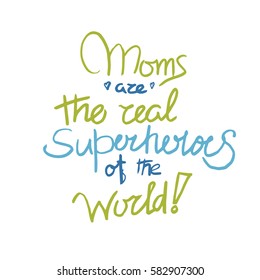 Moms are the real superheroes of the world poster. Perfect for kids nursery design