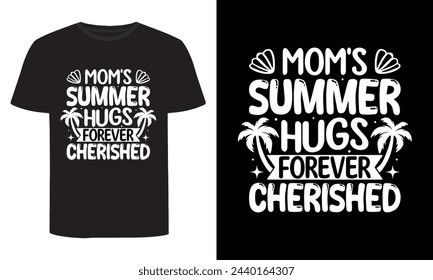 Mom's Summer Hugs Forever Cherished, Summer T-Shirt Design svg