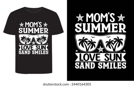 Mom's Summer Love Sun Sand Smiles, Summer T-Shirt Design svg