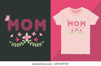 Mom's Trendy Mother's Day Floral T-shirt Design Perfect for t-shirts, cards, postcards, and other gift items	