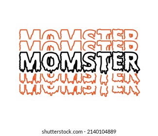 MomSter (Mom Monster) Funny quote lettering inscription with white background