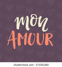 Mon Amour Valentines day card with hand drawn brush lettering and doodle hearts pattern. Vector modern calligraphy in retro style