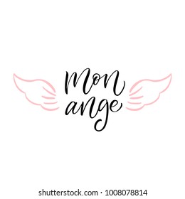 Mon ange - my angel in french- modern brush calligraphy. Isolated on white background with pink wings.