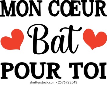 Mon cœur bat pour toi (eng: My heart beats for you) vector hand drawn lettering in French