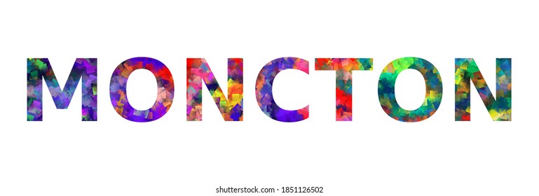 MONCTON. Colorful typography text banner. Vector the word moncton design