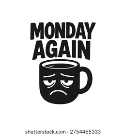Monday again coffee mug with sad face