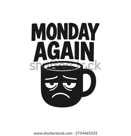 Monday again coffee mug with sad face