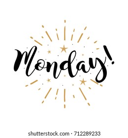 Monday. Beautiful greeting card poster with calligraphy black text Word gold fireworks star. Hand drawn design elements. Handwritten modern brush lettering on a white background isolated vector