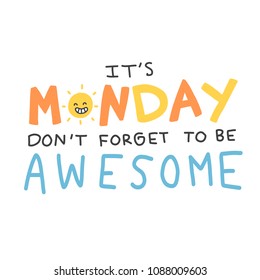 It's Monday don't forget to be awesome word vector doodle style illustration