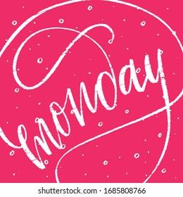 Monday - handdrawn phrase illustration. Week day calligraphy in vector. Inscription slogan for t shirts, posters, cards. Lettering digital sketch style design.