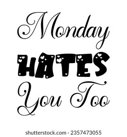 monday hates you too black letter quote