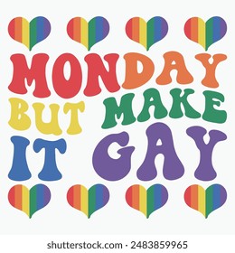 Monday but make it gay retro t shirt design vector