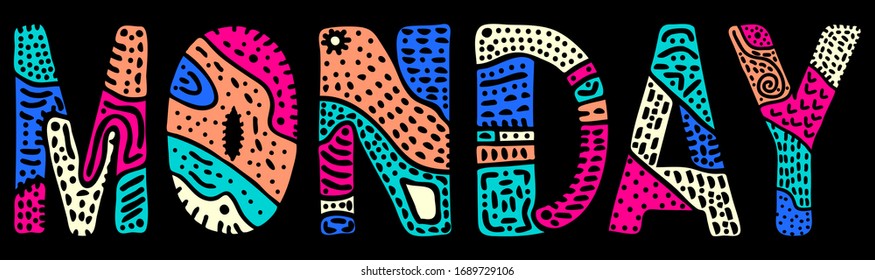 Monday. Multicolored doodle isolate bright contrast inscription. Patterned colored curves cute crooked letters. Monday for news, print, clothing, t-shirt, sticker, banner, card. Stock vector picture.