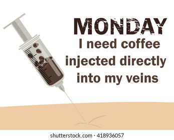 Monday. I need coffee into my veins
