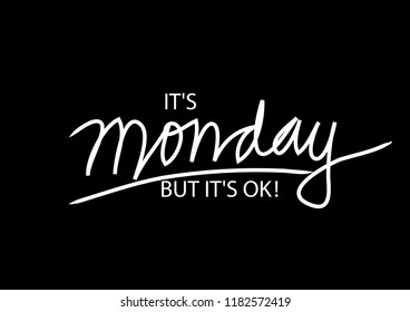 It's monday but it's ok, Motivational quote.