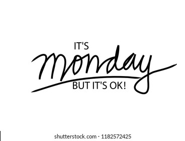 175 Its monday quotes Images, Stock Photos & Vectors | Shutterstock