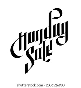 Monday sale - hand calligraphic lettering in gothic style, black vector illustration on white background. Handwritten template for printing, advertising, promotion, used for flyers, posters, booklets