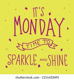 its monday time to sparkle and shine