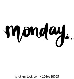 Monday - Vector hand drawn lettering phrase. Modern brush calligraphy for blogs and social media. Motivation and inspiration quotes for photo overlays, greeting cards, t-shirt print, posters.