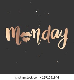 Monday - Vector hand drawn lettering phrase. Modern golden brush calligraphy for blogs, cards, posters and social media. Motivation and inspiration gold quote on dark background.