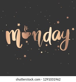 Monday - Vector hand drawn lettering phrase. Modern golden brush calligraphy for blogs, cards, posters and social media. Motivation and inspiration gold quote on dark background.