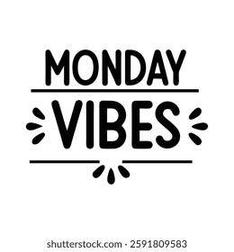   Monday vibes  typography calligraphy t-shirt design on white background 