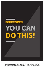 It's Monday and You Can Do This Motivation Quote Poster Design