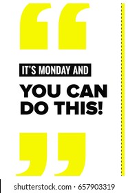 It's Monday and You Can Do This Motivation Quote Poster Design